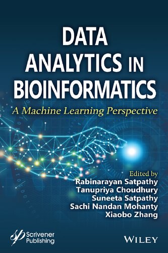 Data Analytics In Bioinformatics A Machine Learning Perspective 1st Edition Rabinarayan Satpathy Editor