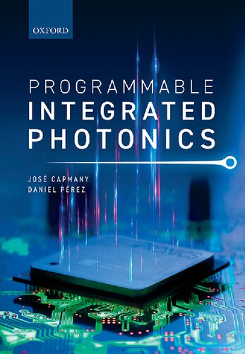 Programmable Integrated Photonics Jose Capmany Daniel Perez
