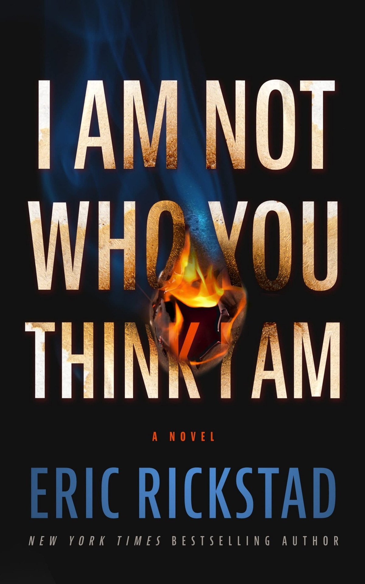 I Am Not Who You Think I Am Eric Rickstad