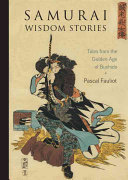 Samurai Wisdom Stories Tales From The Golden Age Of Bushido Pascal Fauliot