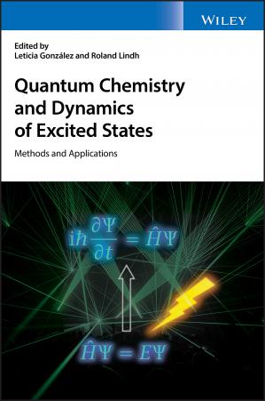Quantum Chemistry And Dynamics Of Excited States Methods And Applications 1st Edition Leticia Gonzlez