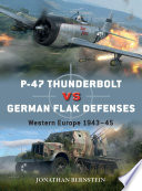 P47 Thunderbolt Vs German Flak Defenses Jonathan Bernstein