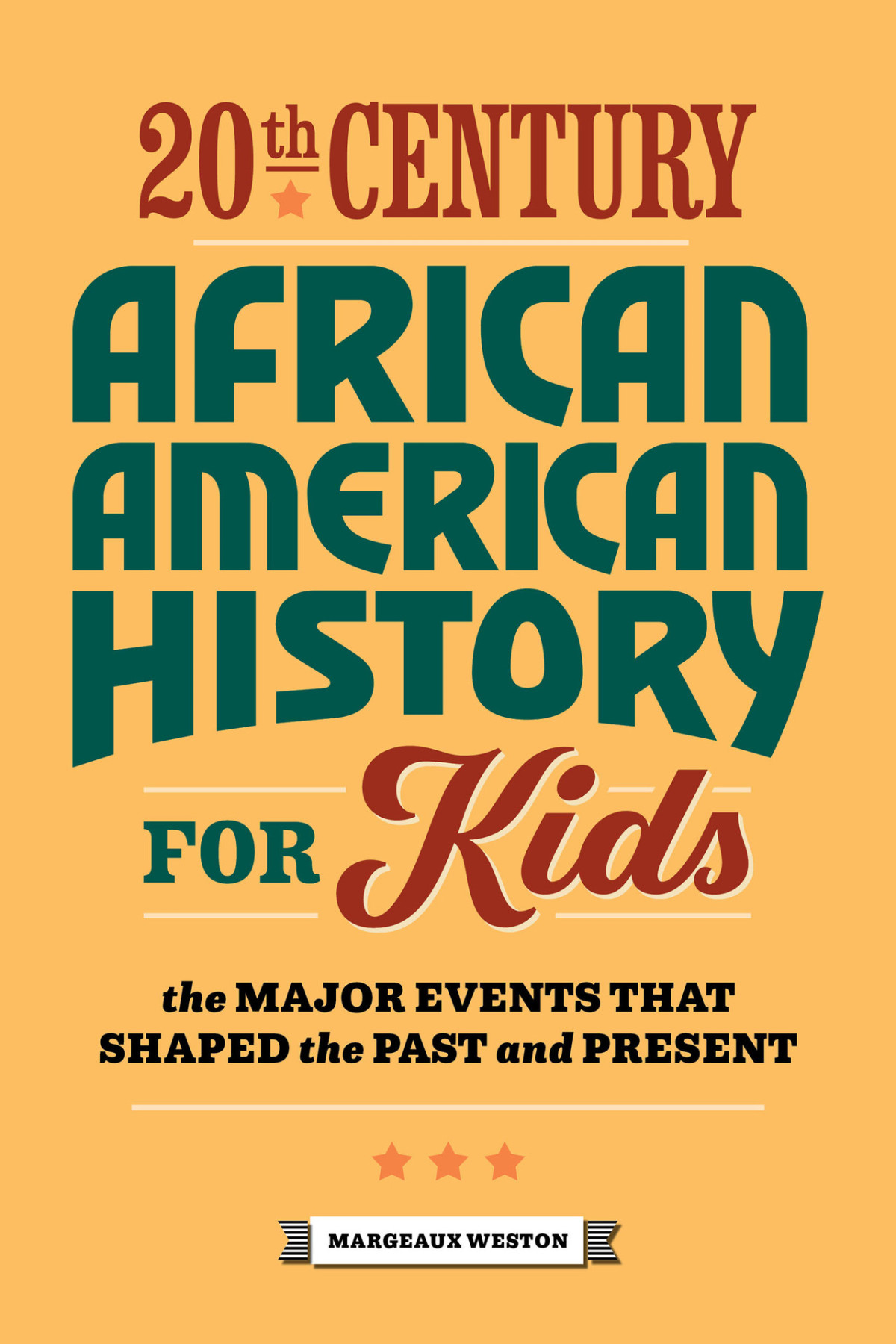 20th Century African American History For Kidsthe Major Events That Shaped The Past And Present History By Century Weston