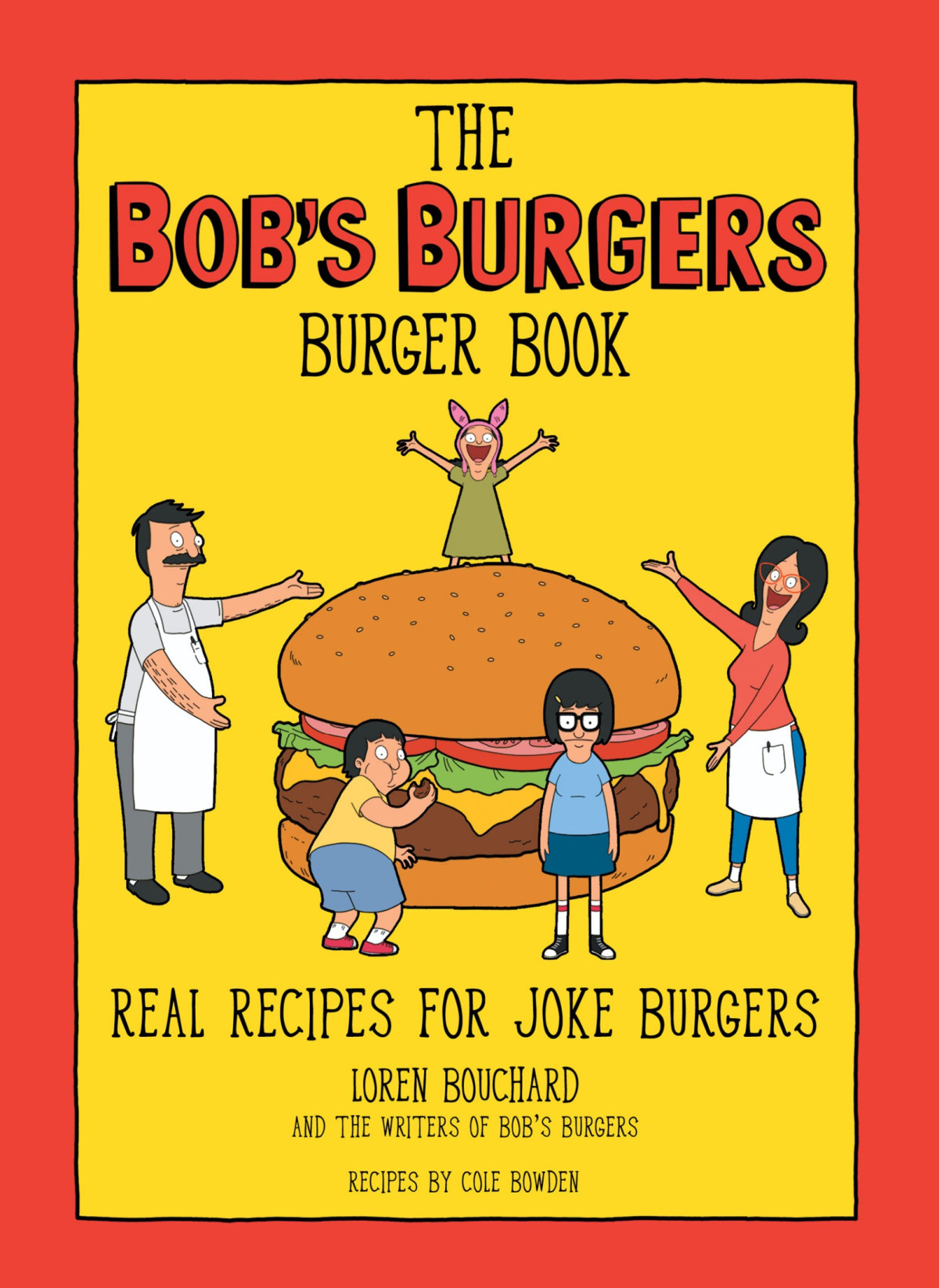The Bobs Burgers Burger Book Loren Bouchard
