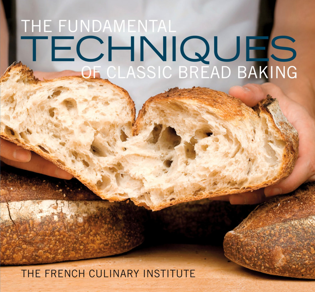 The Fundamental Techniques Of Classic Bread Baking French Culinary Institute