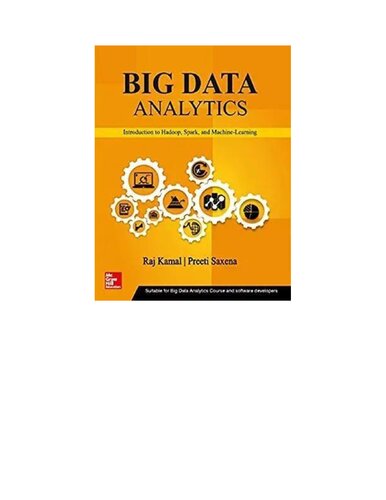 Big Data Analytics Introduction To Hadoop Spark And Machinelearning Raj Kamal Preeti Saxena