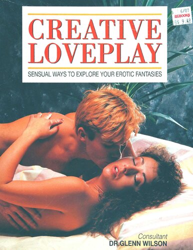 Creative Loveplay Sensual Ways To Explore Your Erotic Fantasies Dr Glenn Wilson