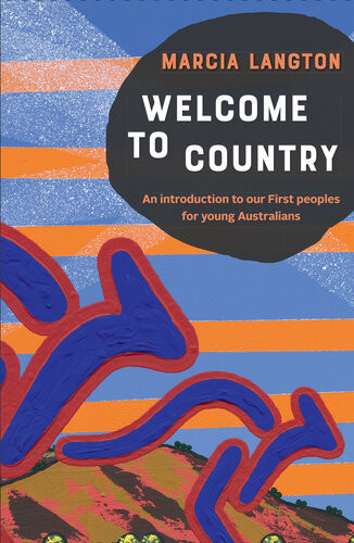 Welcome To Country Youth Edition An Introduction To Our First Peoples For Young Australians Marcia Langton