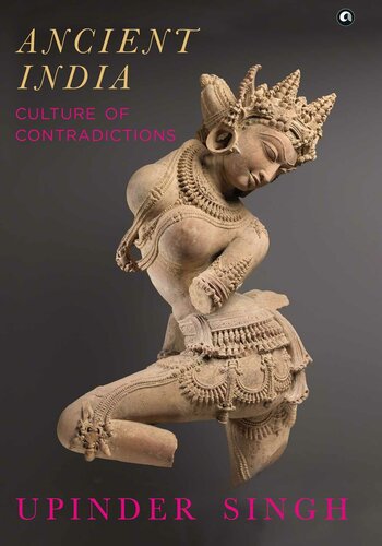 Ancient India Culture Of Contradictions Upinder Singh
