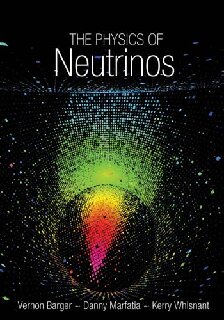 The Physics Of Neutrinos Vernon Barger Danny Marfatia Kerry Whisnant