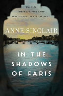 In The Shadows Of Paris The Nazi Concentration Camp That Dimmed Thecity Of Light Sinclair