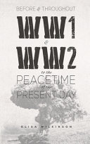 Before And Throughout Ww1 And Ww2 To The Peacetime Of The Present Day Wilkinson