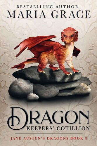 Dragon Keepers Cotillion Jane Austens Dragons Book 8 Maria Grace