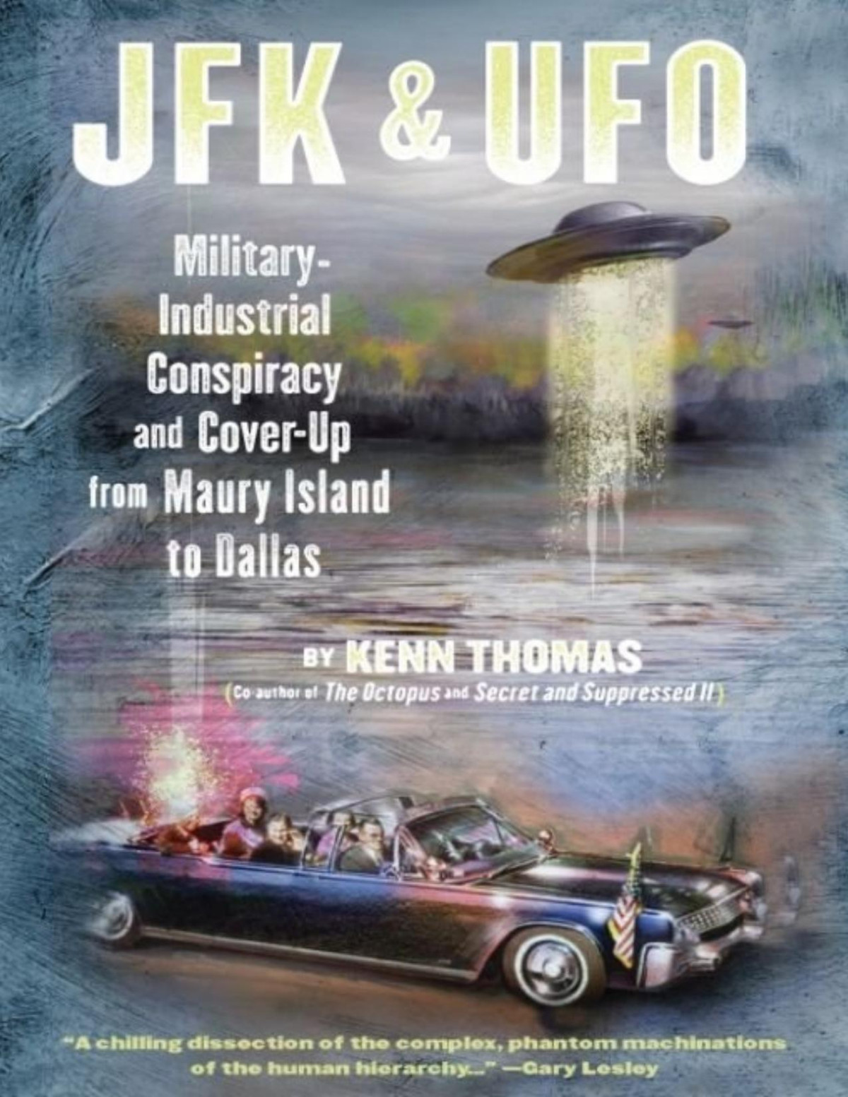 Jfk Ufo Militaryindustrial Conspiracy And Coverup From Maury Island To Dallas Thomas