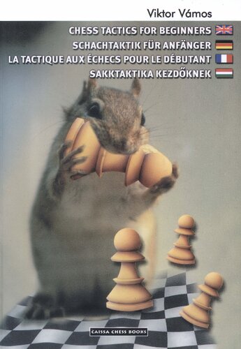 Chess Tactics For Beginners Schachtaktik Fr Anfnger La Tactique Aux Checs Pour Le Dbutant Sakktaktika Kezdknek 1 Caissa Chess Books Viktor Vmos