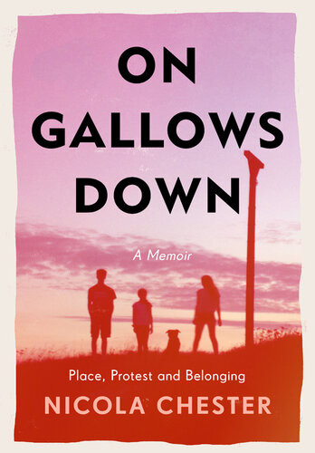 On Gallows Down Place Protest And Belonging Nicola Chester