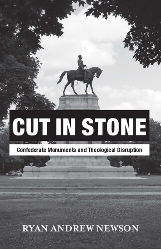 Cut In Stone Confederate Monuments And Theological Disruption Illustrated Ryan Andrew Newson
