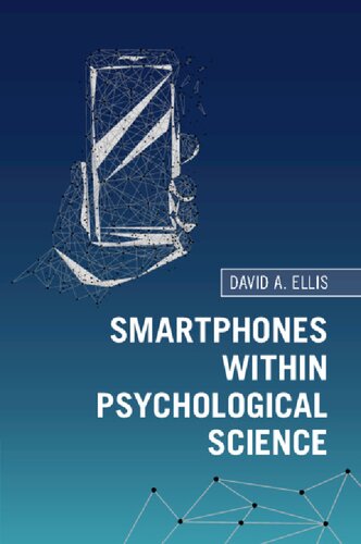 Smartphones Within Psychological Science 1st edition David A. Ellis
