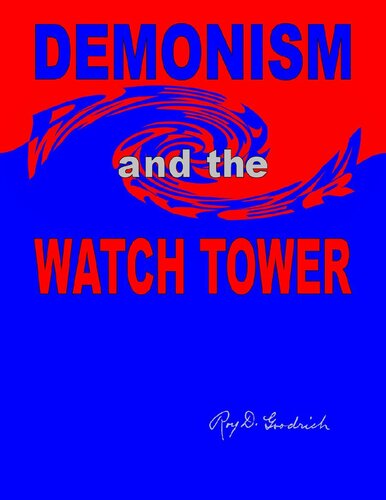 Demonism And The Watch Tower Roy D Goodrich