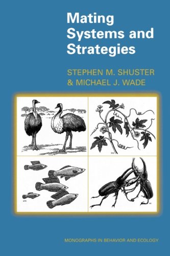 Mating Systems And Strategies Stephen M Shuster Michael J Wade