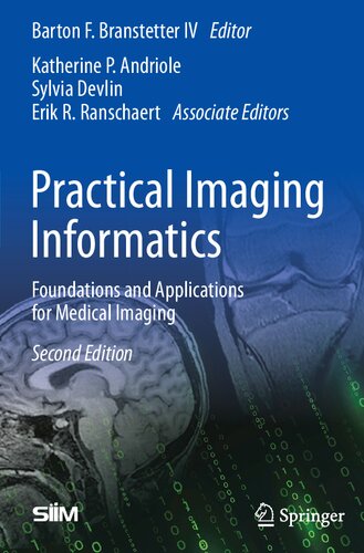 Practical Imaging Informatics Foundations And Applications For Medical Imaging 2nd Edition Barton F Branstetter Iv
