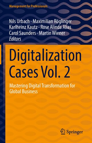 Digitalization Cases Vol2 Mastering Digital Transformation For Global Nils Urbach