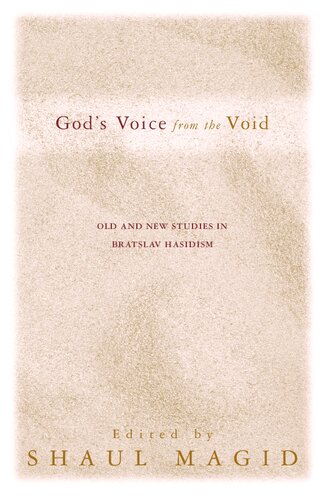 Gods Voice From The Void Old And New Studies In Bratslav Hasidism Shaul Magid