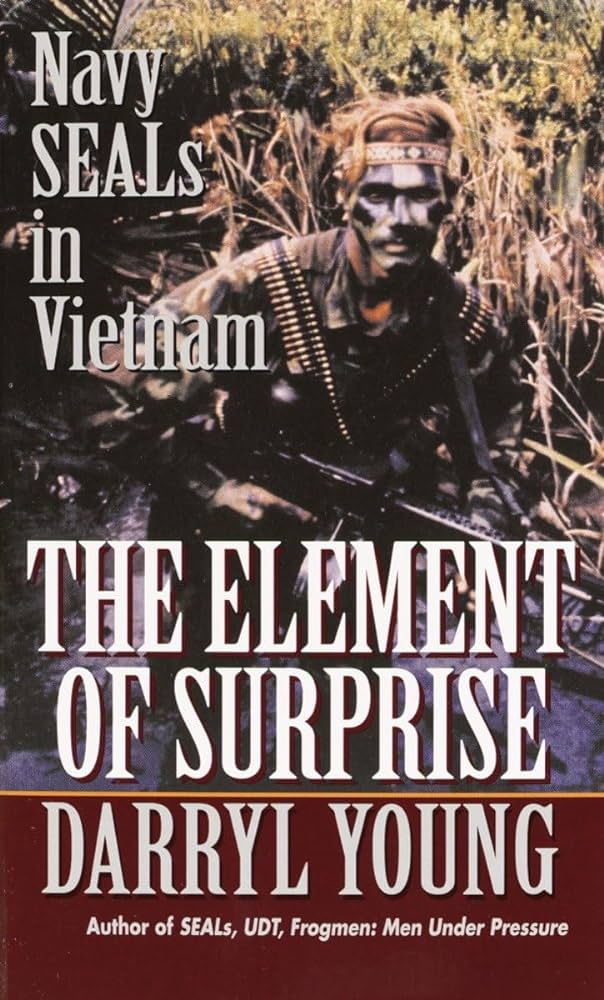 The Element Of Surprise Navy Seals In Vietnam Darryl Young