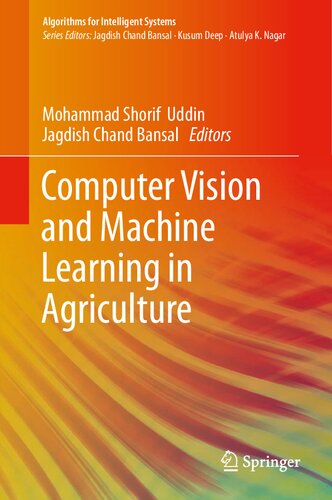Computer Vision And Machine Learning In Agriculture Algorithms For Intelligent Systems 1st Ed 2021 Mohammad Shorif Uddin Editor
