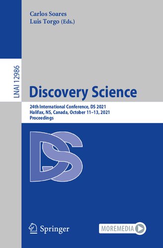 Discovery Science 24th International Conference Ds 2021 Halifax Ns Canada October 1113 2021 Proceedings Lecture Notes In Computer Science 1st Ed 2021 Carlos Soares Editor