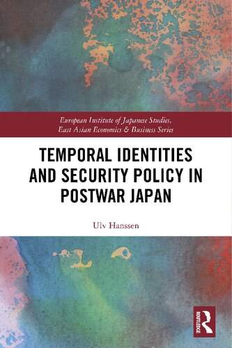 Temporal Identities And Security Policy In Postwar Japan 1st Edition Ulv Hanssen