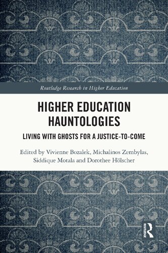Higher Education Hauntologies Living With Ghosts For A Justicetocome 1st Edition Vivienne Bozalek Editor