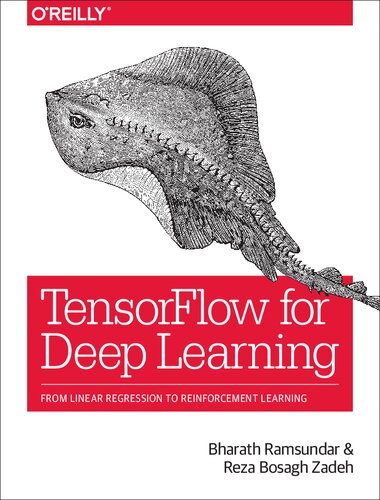 Tensorflow For Deep Learning From Linear Regression To Reinforcement Learning Bharath Ramsundar