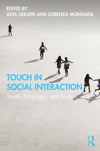 Touch In Social Interaction Touch Language And Body 1st Edition Asta Cekaite Editor