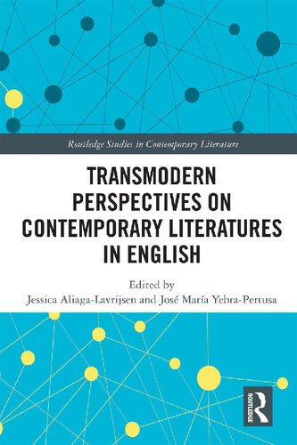Transmodern Perspectives On Contemporary Literatures In English 1st Edition Jessica Aliagalavrijsen Editor