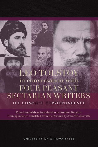 Leo Tolstoy In Conversation With Four Peasant Sectarian Writers The Complete Correspondence Andrew Donskov Editor