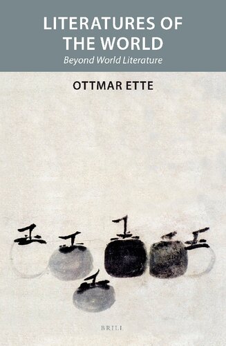 Literatures Of The World Beyond World Literature Ottmar Ette