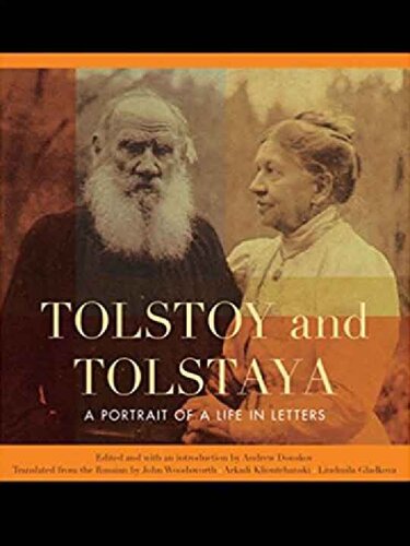 Tolstoy And Tolstaya A Portrait Of A Life In Letters Andrew Donskov Editor