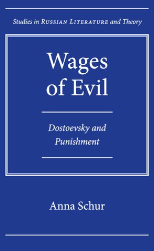 Wages Of Evil Dostoevsky And Punishment 1st Edition Anna Schur