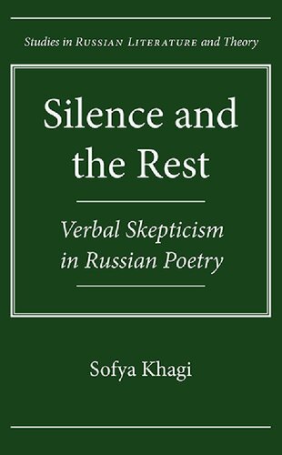Silence And The Rest Verbal Skepticism In Russian Poetry Sofya Khagi