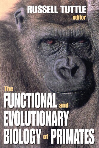 The Functional And Evolutionary Biology Of Primates 1st Edition Russell Tuttle Editor