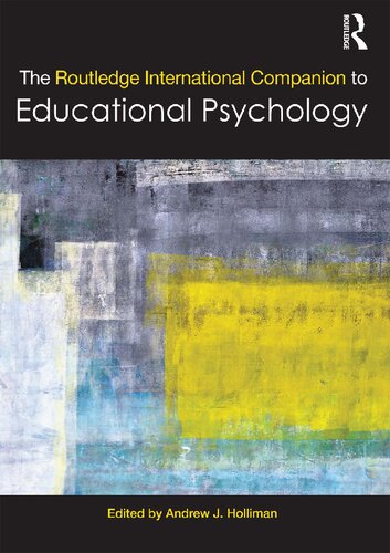 The Routledge International Companion To Educational Psychology 1st Edition Andrew J Holliman Editor