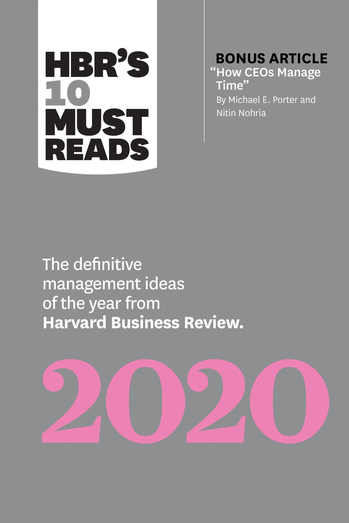 Hbrs 10 Must Reads 2020 The Definitive Management Ideas Of The Year Paul R Daugherty Katrina Lake Nitin Nohria Michael E Porter Harvard Business Review