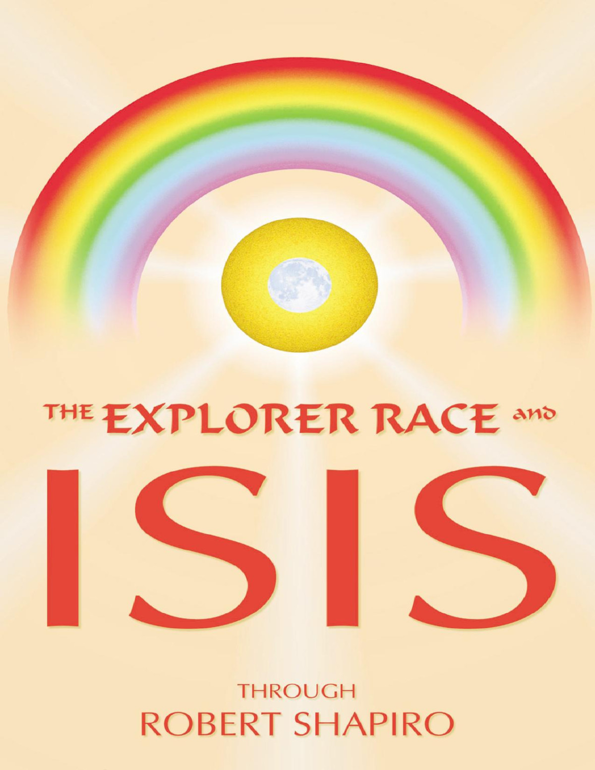The Explorer Race And Isis Robert Shapiro