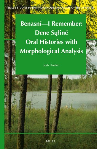 Benasn I Remember Dene Suin Oral Histories With Morphological Analysis Bilingual Josh Holden
