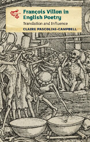 Franois Villon In English Poetry Translation And Influence Claire Pascolinicampbell