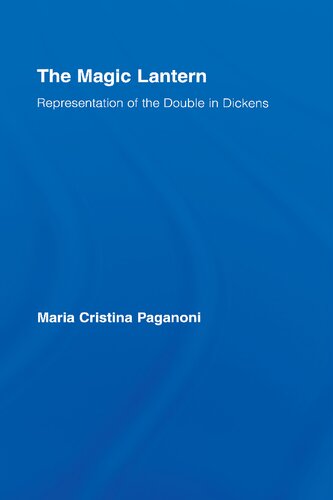 The Magic Lantern Representations Of The Double In Dickens 1st Edition Maria Cristina Paganoni
