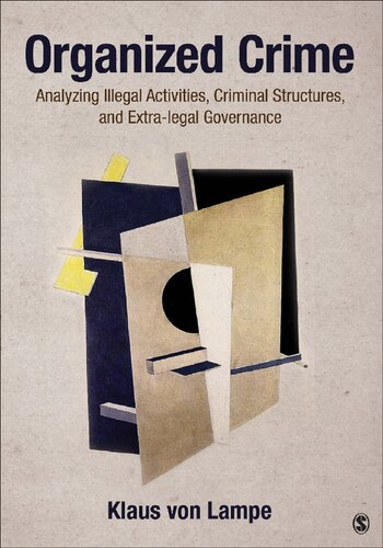 Organized Crime Analyzing Illegal Activities Criminal Structures And Extralegal Governance 1st Edition Klaus Von Lampe