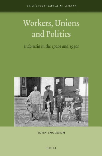 Workers Unions And Politics Indonesia In The 1920s And 1930s John Ingleson
