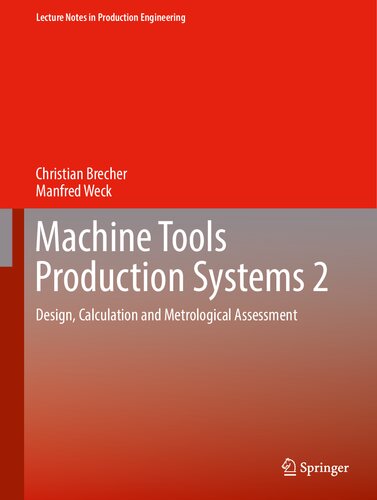 Machine Tools Production Systems 2 Design Calculation And Metrological Assessment 1st Edition Christian Brecher